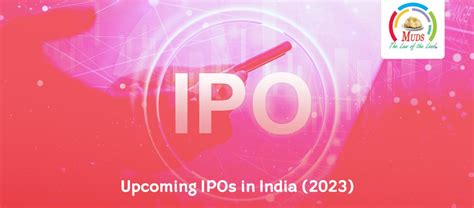 Upcoming Ipos In India 2023 Muds