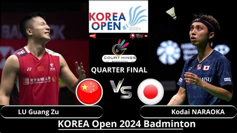 QUARTER FINAL Kodai NARAOKA JPN Vs LU Guang Zu CHN MS KOREA Open