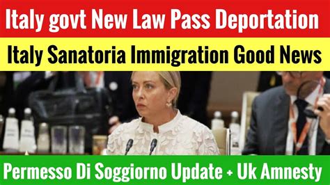 New Italy Govt New Law Pass Deportation Sanatoria Immigration Good