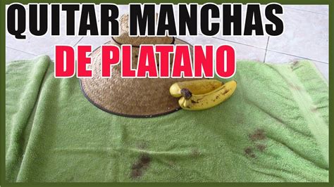 Top 49 imagen cómo quitar manchas de plátano verde en la ropa