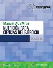 MANUAL ACSM DE NUTRICION PARA CIENCIAS DEL EJERCICIO DAN BENARDOT