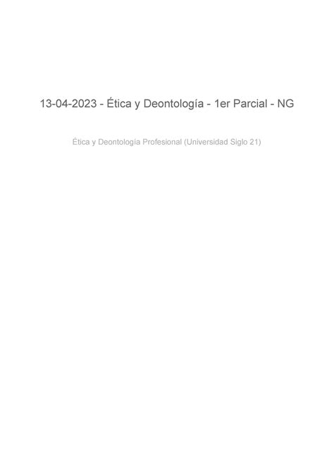 13 04 2023 etica y deontologia 1er parcial ng 13 04 2023 Ética y