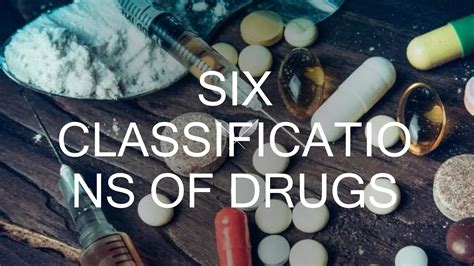 Six Classifications Of Drugs Pptx