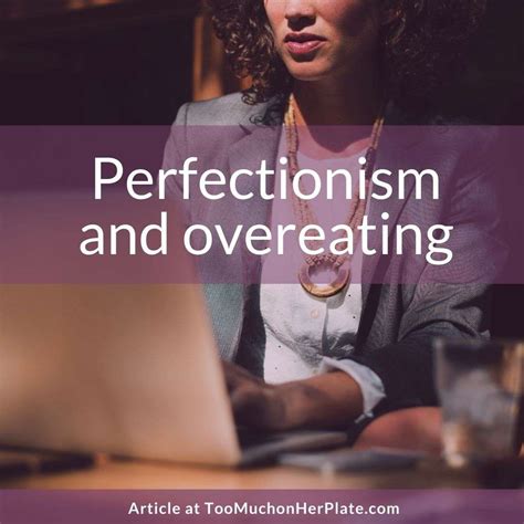 Perfectionism And Overeating Ready To Stop Sabotaging Your Success