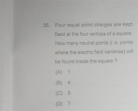 Solved 5 Four Equal Point Charges Are Kept Fixed At The