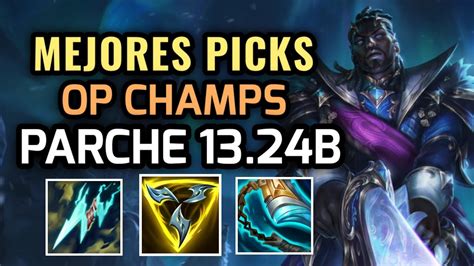 MEJORES PICKS Y CAMPEONES OP PARCHE 13 24B Temporada 13 League Of