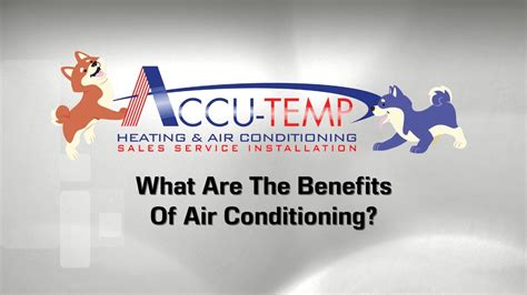 What Are The Benefits Of Ac Accu Temp Heating And Air Conditioning