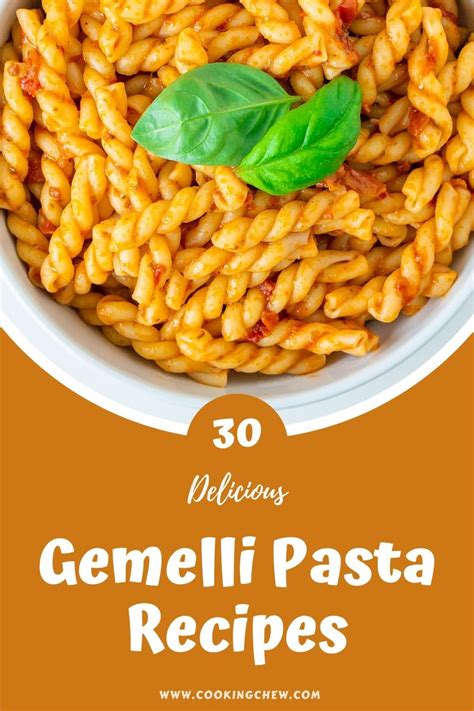 30 Delicious Gemelli Pasta Recipes