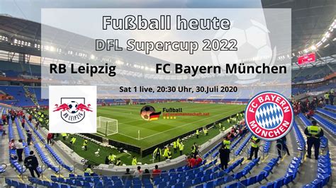 Fußball Heute Sat1 Live Dfl Supercup 2022 0 3 Rb Leipzig Vs Fc