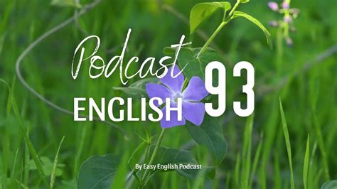 Easy English Podcast 93 I Luyện Nghe Tiếng Anh Có Phụ đề Youtube