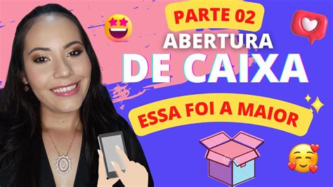 Abertura De Caixa Parte Essa Foi A Maior Loja De Maquiagem