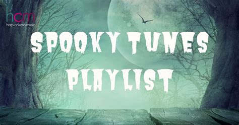 Spooky Tunes Playlist – Harp Column Music