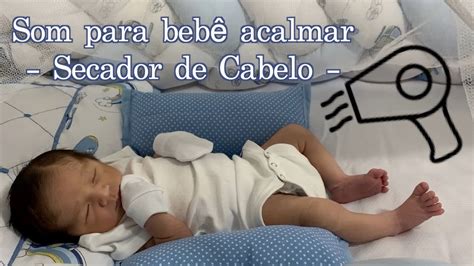 Som De Secador Para Bebê Acalmar E Dormir Youtube