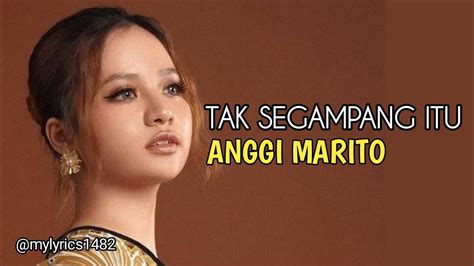 Tak Segampang Itu Anggi Marito Lirik Cover Lagu Youtube