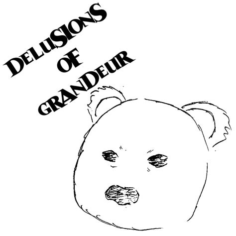 Delusions of Grandeur