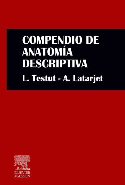 Testut Compendio De Anatomía Descriptiva 1a edicion Yeni Flores uDocz