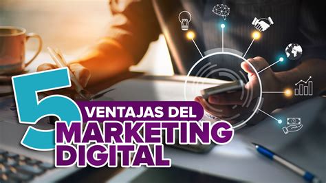 5 Ventajas Del Marketing Digital Imperio Ecom