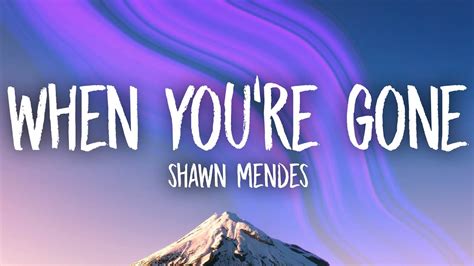 Shawn Mendes When You Re Gone Lyrics YouTube