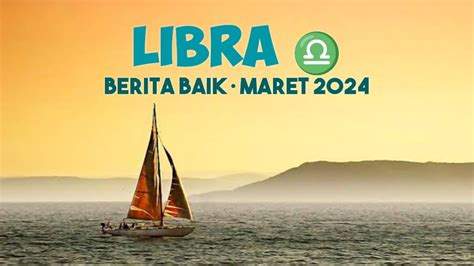 LIBRA Maret 2024 Berita Baik Di Tengah Bulan Energi Tarot YouTube