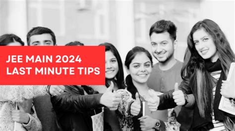 Don T Miss These Last Minute Preparation Tips For Jee Main