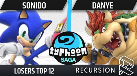 Typhoon Saga Sonido Sonic Vs Danye Bowser Losers Top 12 YouTube