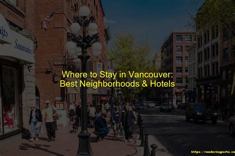 Where To Stay In Vancouver Best Neighborhoods And Hotels Wanderingports