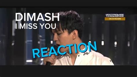 Dimash I Miss You Reaction Dimash Kudaibergen Reaction