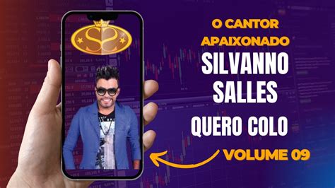 Silvanno Salles Volume Quero Colo O Cantor Apaixonado Youtube