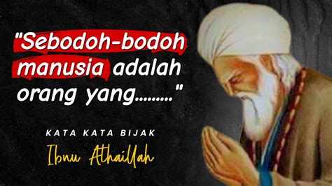 Quotes Terbaik Ibnu Athaillah Al Sakandari Penuh Makna Dan Nasehat