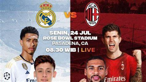 Link Nonton Live Streaming Real Madrid Vs Ac Milan Jam 09 00 Wib Akses