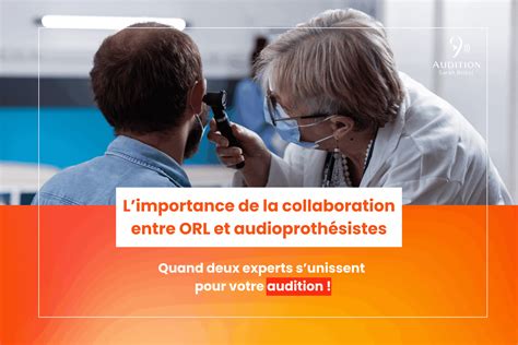 limportance de la collaboration entre orl  audioprothesistes
