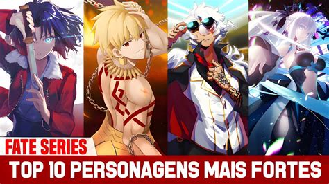 Top Personagens Mais Fortes Do Nasuverso Fate Series Explore As