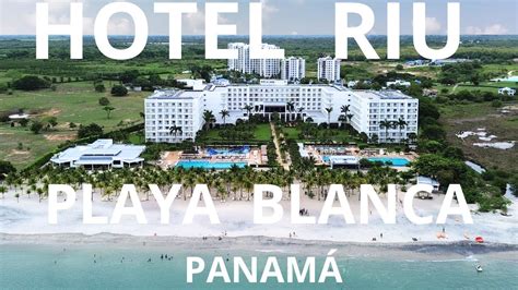 HOTEL RIU PLAYA BLANCA Guía Completa ALL INCLUSIVE PANAMÁ YouTube