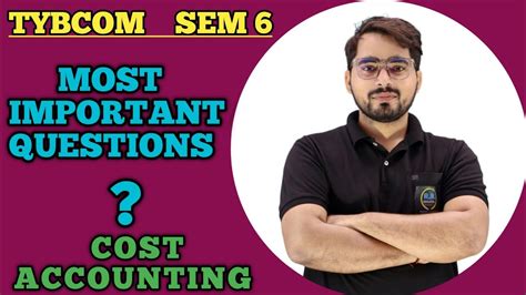 Most Important Questions Of Cost Accounting Tybcom Sem Mumbai