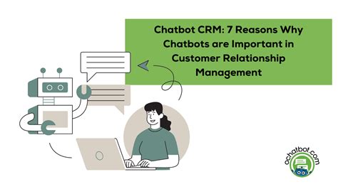 Chatbot Crm Reasons Why Chatbots Are Important Ochatbot