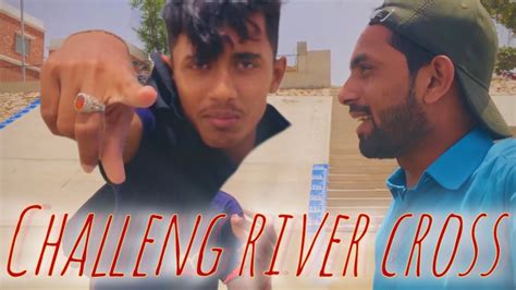 Challenge River Cross Manga Par Gya Vlog No Youtube