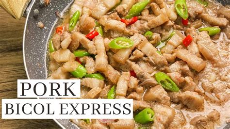 How To Cook Pork Bicol Express Pinoy Recipe Youtube