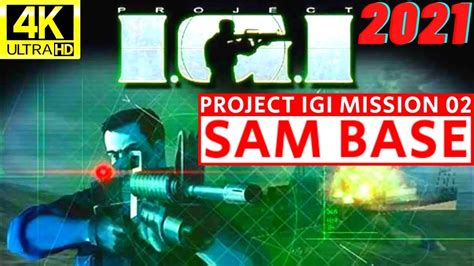 Project Igi Mission Sam Base Gameplay Walkthrough K Ultra Hd Youtube