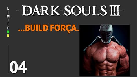 Dark Souls 3 Build ForÇa 4│ 1440p Youtube