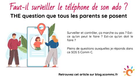 Faut Il Surveiller Le T L Phone De Son Ado S Comm C Le Blog