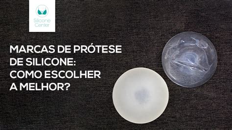 Melhor Marca Pr Tese De Silicone Como Escolher Blog Silicone Center