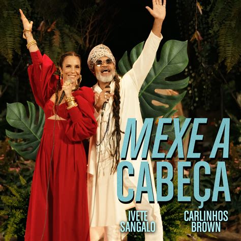 Ivete Sangalo Carlinhos Brown Mexe A Cabe A Lyrics Genius Lyrics