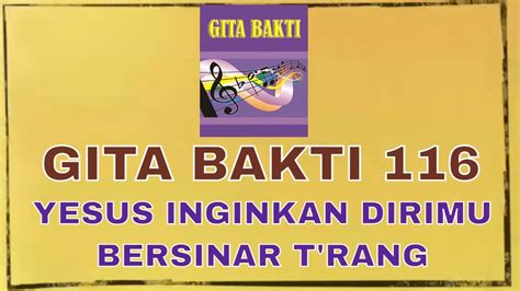 Gita Bakti 116 Yesus Inginkan Dirimu Bersinar T Rang Cover Lagu Ibadah Gpib Jeffry Siregar