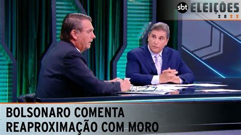 Bolsonaro Afirma Que Reaproximação Com Moro Foi Por Uma Causa Maior