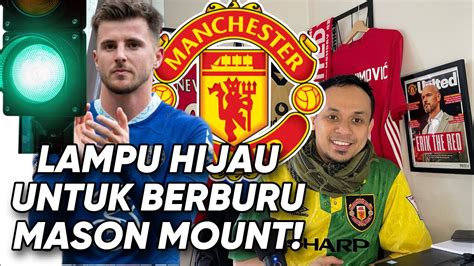 Ngobrol Ringan Update Lampu Hijau Untuk Berburu Mason Mount Youtube