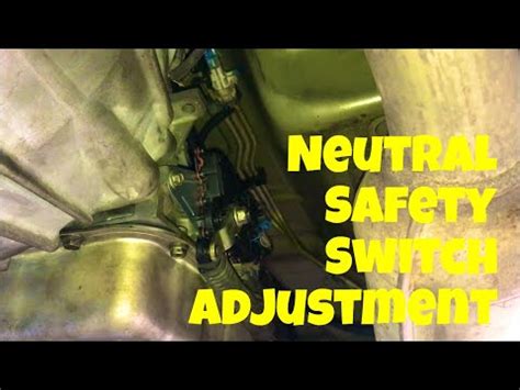 How To Adjust Neutral Safety Switch On