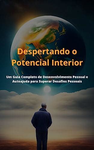 Despertando O Potencial Interior Se Torne Uma Pessoa Produtiva EBook