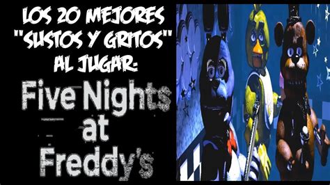 Los 20 Mejores Sustos Y Gritos Al Jugar Five Nights At Freddy S YouTube