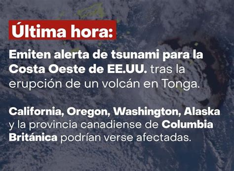 Alerta De Tsunami En La Costa Oeste De Los Estados Unidos Por Erupcion De Volcan Tolga