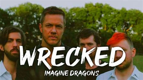 Imagine Dragons Wrecked Lyrics YouTube